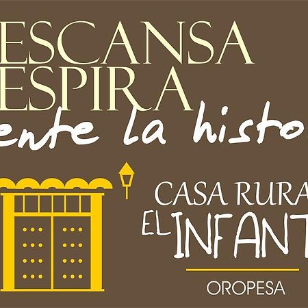 Casa Rural El Infante Oropesa Esterno foto